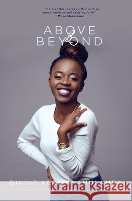 Above and Beyond: Coming out of the common, uncommon Divine Keren Yamulamba 9780620846912