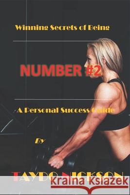 Winning Secrets Of Being Number #2: A Personal Success Guide Taydo Nickson 9780620861267