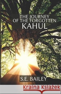 The Journey of the Forgotten Kahul Sue-Ellen Bailey 9780620909716 National Library of South Africa