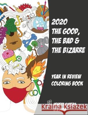 2020 The Good, the Bad & the Bizarre: Year in Review Coloring Book Maryke Hewett Nadia Hewett Benjamin O'Neal 9780620912174