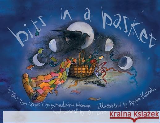 Bits in a Basket Tass Two Crows Flying, Dr Zizz, Anya Kotzuba 9780620916622 Digital on Demand