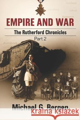 Empire and War: The Rutherford Chronicles Part 2 Michael G. Bergen 9780620918046