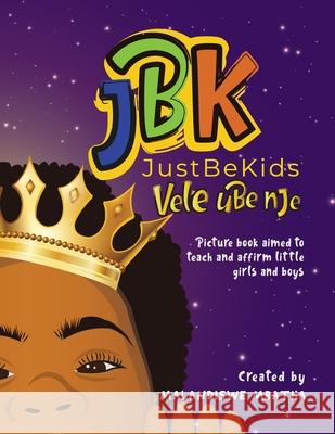 Just Be Kids / Vele ube nje Malandiswe Mbatha 9780620919791 Digital on Demand