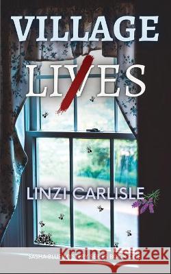 Village Lies: A Gripping English Village Murder Mystery Linzi Carlisle 9780620919845