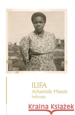 Ilifa Athambile Masola 9780620928151 Uhlanga
