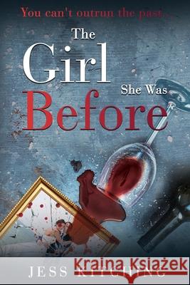 The Girl She Was Before Jess Kitching 9780620941273 Kingsley Publishers