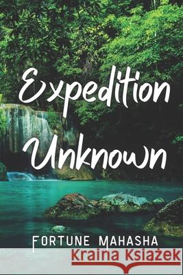 Expedition Unknown Fortune Mahasha 9780620957519 National Library of South Africa
