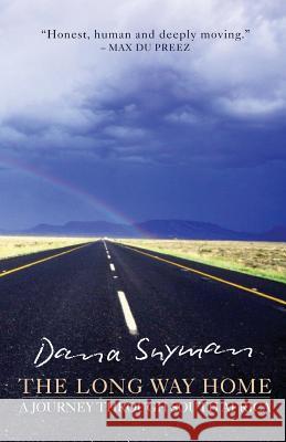 The Long Way Home: A journey through South Africa Snyman, Dana 9780624054870 Tafelberg Publishers Ltd