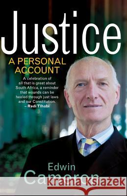 Justice: A Personal Account Cameron, Edwin 9780624063056 Tafelberg Publishers Ltd