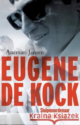 Eugene de Kock: Sluipmoordenaar van die staat Jansen, Anemari 9780624074557