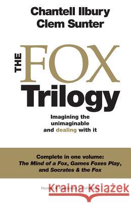 The Fox Trilogy: Imagining the unimaginable and dealing with it Ilbury, Chantell 9780624075554 Tafelberg