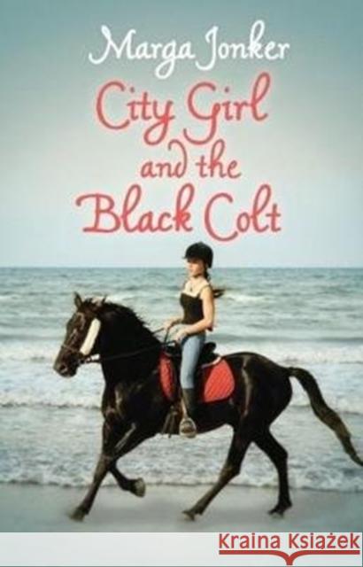 City Girl and the Black Colt Marga Jonker 9780624081821