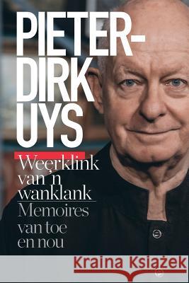 Pieter-Dirk Uys: Weerklink van 'n wanklank: Memoires van toe en nou Uys, Pieter-Dirk 9780624088219 Tafelberg