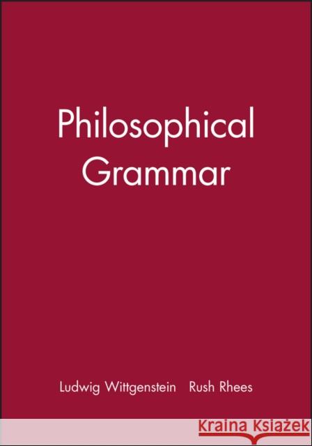 Philosophical Grammar Ludwig Wittgenstein 9780631118916 BLACKWELL PUBLISHERS