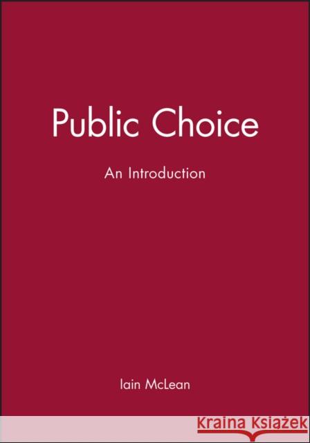 Public Choice McLean, Iain 9780631138396 Blackwell Publishers