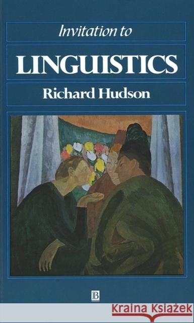 Invitation to Linguistics Richard Hudson 9780631141761 Blackwell Publishers
