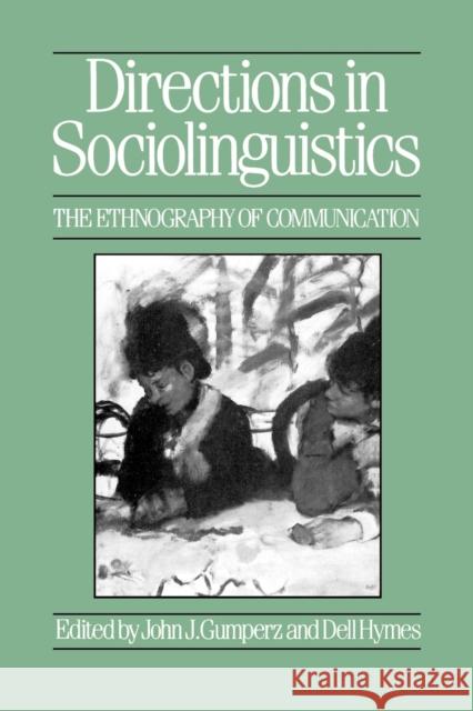 Directions in Sociolinguistics Gumperz, John 9780631149873 Blackwell Publishers