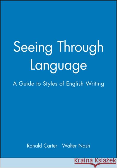 Seeing Through Language: Design, Innovation and Mangement Carter, Ronald 9780631151357 Blackwell Publishers