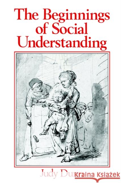 The Beginnings of Social Understanding Judy Dunn 9780631157755 Blackwell Publishers