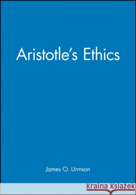Aristotle's Ethics James O. Urmson 9780631159469