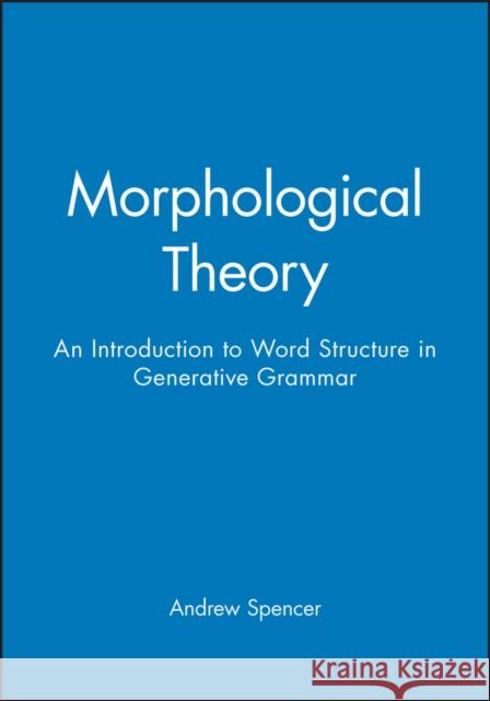 Morphologl Theory An Intro Spencer, Andrew 9780631161448