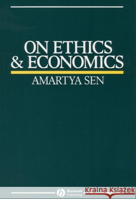 On Ethics and Economics Amartya K. Sen 9780631164012 Blackwell Publishers