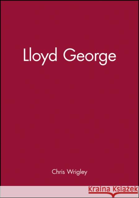 Lloyd George Chris Wrigley 9780631166085 Blackwell Publishers