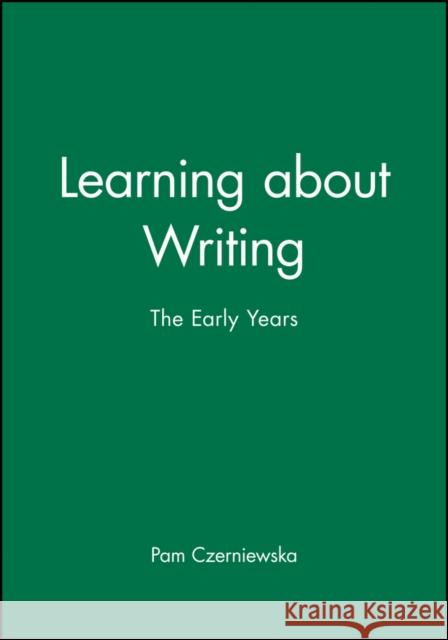 Learning About Writing Czerniewska, Pam 9780631169635 Blackwell Publishers