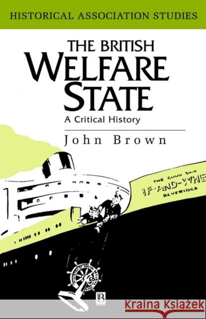 The British Welfare State Brown, John 9780631171928 Blackwell Publishers
