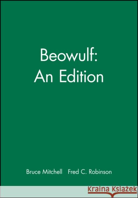 Beowulf: An Edition Bruce Mitchell Fred C. Robinson 9780631172260 Blackwell Publishers