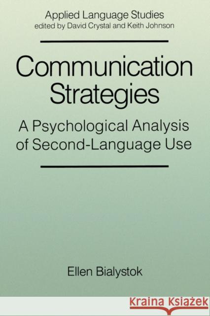 Communication Strategies : A Psychological Analysis of Second-Language Use Ellen Bialystok 9780631174585 Blackwell Publishers