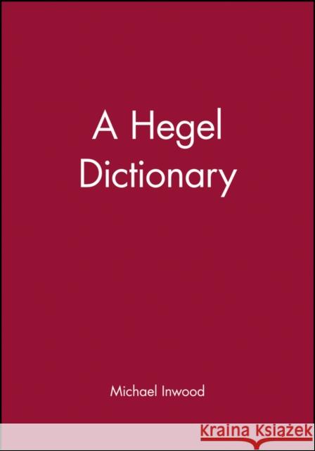 A Hegel Dictionary Michael Inwood M. J. Inwood Inwood 9780631175339 Wiley-Blackwell