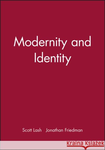 Modernity and Identity Scott Lash Jonathan Friedman 9780631175865