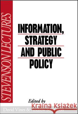 Information, Strategy and Public Policy David Vines Vines                                    D. Ed. Stevenson 9780631176930
