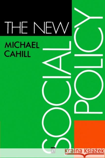 The New Social Policy Michael Cahill 9780631178620