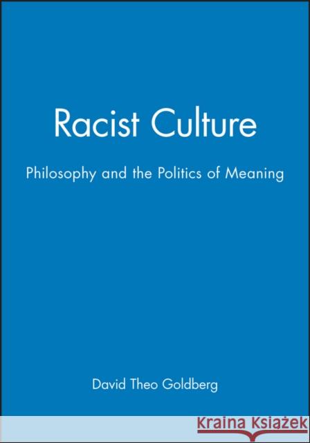 Racist Culture Goldberg, David Theo 9780631180784 Blackwell Publishers