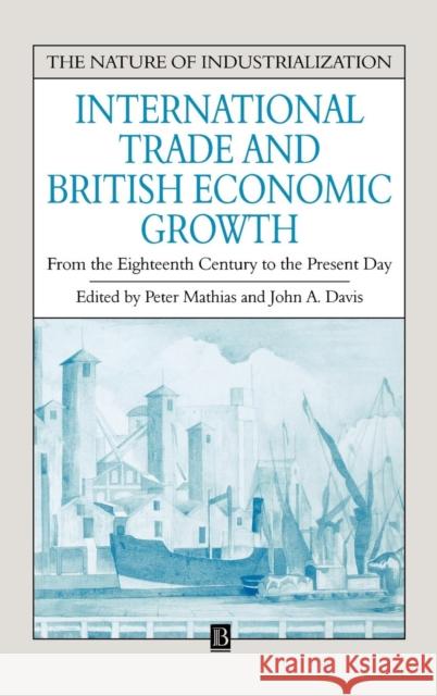 International Trade and British Economic Mathias, Peter 9780631181163