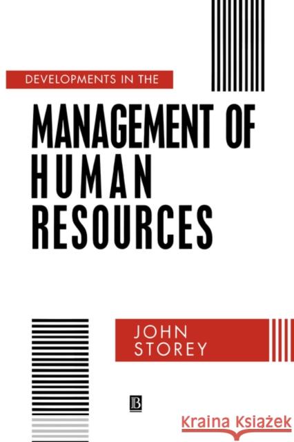Developments in the Management of Human Resources: An Analytical Review Storey, John 9780631183983 Blackwell Publishers