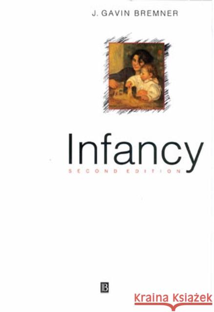 Infancy J. Gavin Bremner 9780631184669 Blackwell Publishers