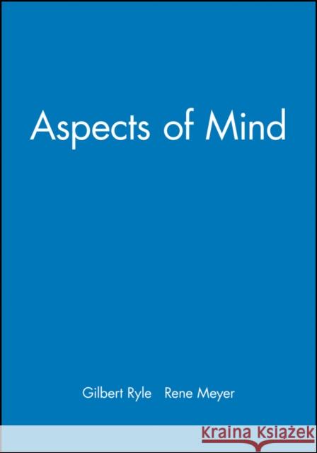 Aspects of Mind Gilbert Ryle Rene Meyer 9780631184898 Blackwell Publishers