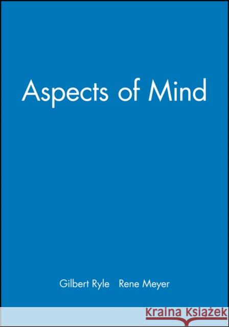 Aspects of Mind Gilbert Ryle Rene Meyer 9780631184898