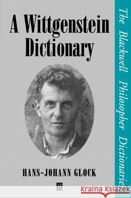 Wittgenstein Dictionary Glock, Hans-Johann 9780631185376 Blackwell Publishers