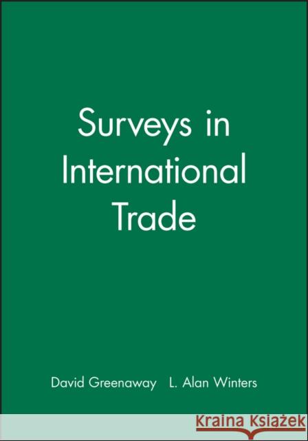 Surveys in International Trade David Greenaway Greenaway                                Winters 9780631185895 Blackwell Publishers