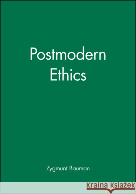 Postmodern Ethics Zygmunt Bauman 9780631186939