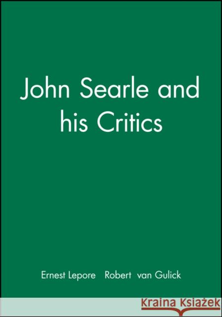 John Searle and His Critics Lepore, Ernest 9780631187028 Blackwell Publishers