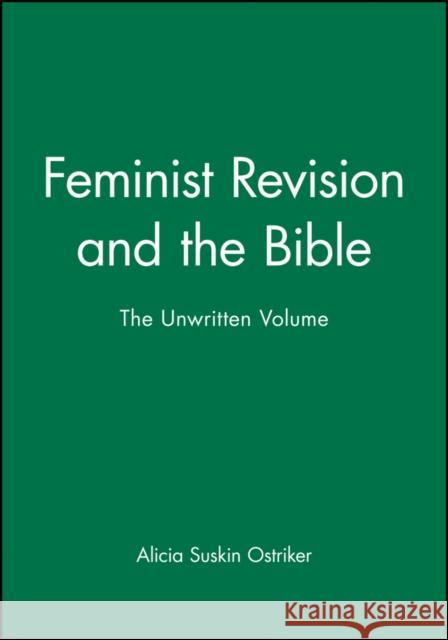 Feminist Revision and the Bible: His Life and Legacy Ostriker, Alicia Suskin 9780631187981