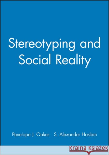 Stereotyping and Social Reality Penelope J. Oakes 9780631188728