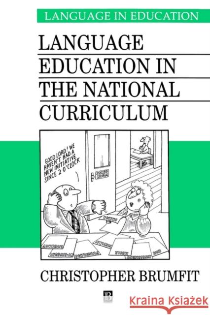 Language Education in the National Curriculum Christopher Brumfit 9780631189015 Blackwell Publishers