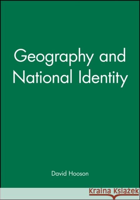 Geography and National Identity David J. Hooson Hooson 9780631189367 Blackwell Publishers