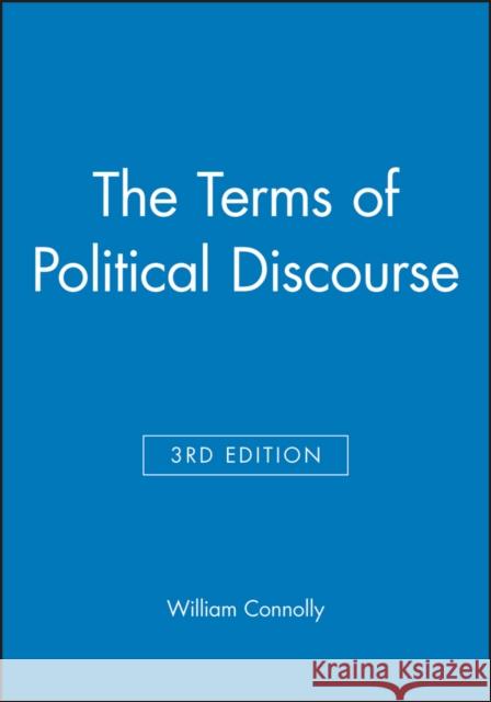 The Terms of Political Discourse William Connolly 9780631189596 Wiley-Blackwell